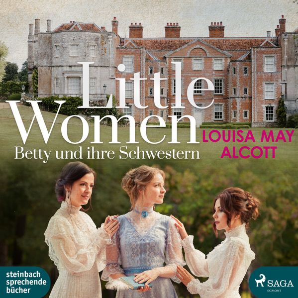 Cover: Little Women - Betty und ihre Schwestern