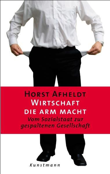 Cover: Wirtschaft die arm macht