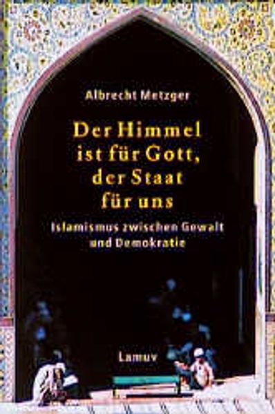 Cover: Der Himmel ist für Gott, der Staat für uns