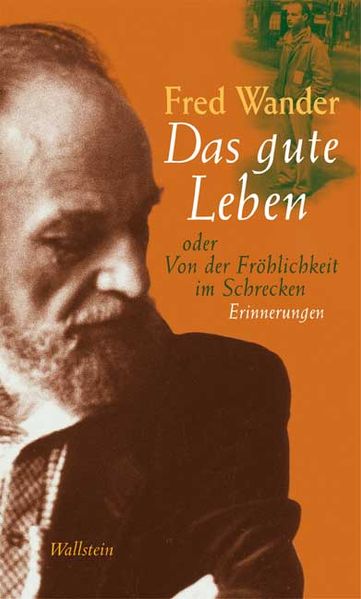 Cover: Das gute Leben oder Von der Fröhlichkeit im Schrecken