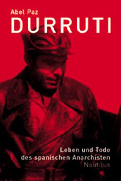 Cover: Durruti - Leben und Tod des spanischen Anarchisten.