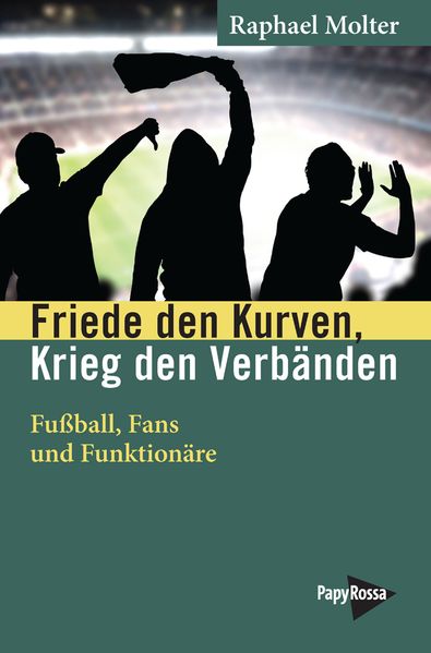 Cover: Friede den Kurven, Krieg den Verbänden