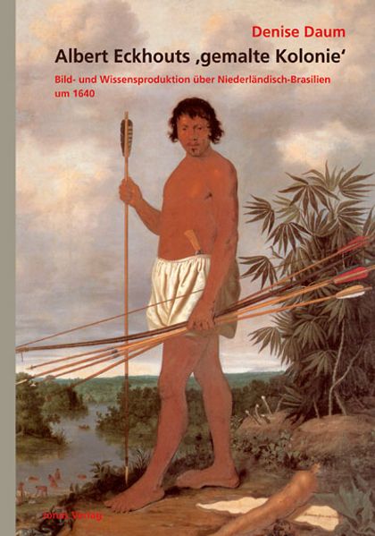Cover: Albert Eckhouts "gemalte Kolonie"
