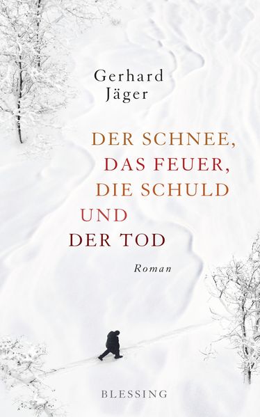 Cover: Der Schnee, das Feuer, die Schuld und der Tod