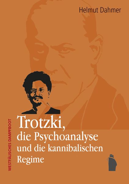 Cover: Trotzki, die Psychoanalyse und die kannibalischen Regime