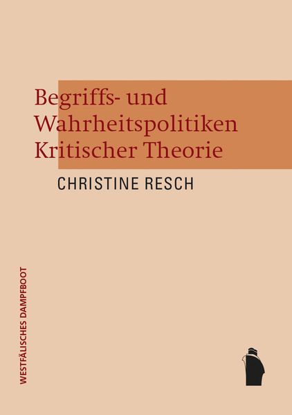 Cover: Begriffs- und Wahrheitspolitiken Kritischer Theorie