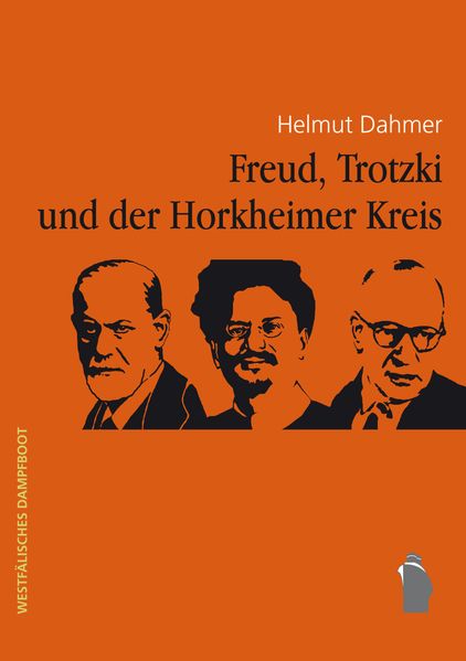 Cover: Freud, Trotzki und der Horkheimer-Kreis