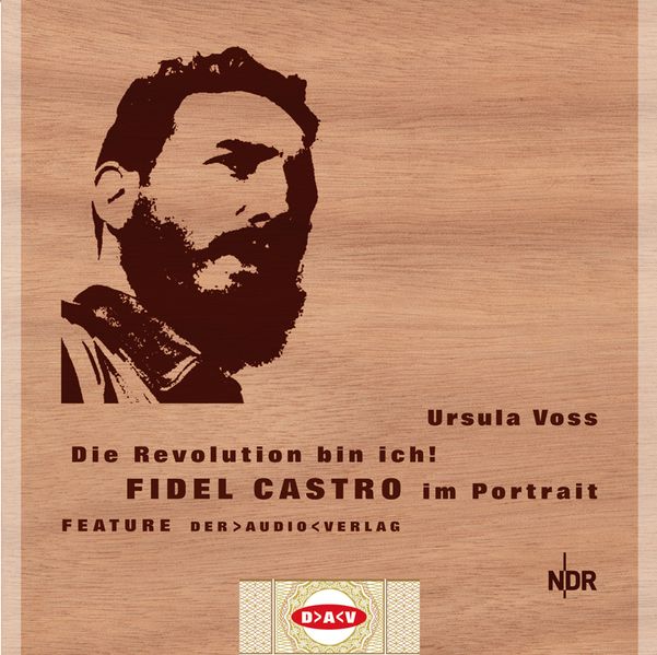 Cover: Die Revolution bin ich! Fidel Castro im Portrait