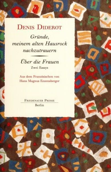 Cover: Gründe, meinem alten Hausrock nachzutrauern /Über die Frauen