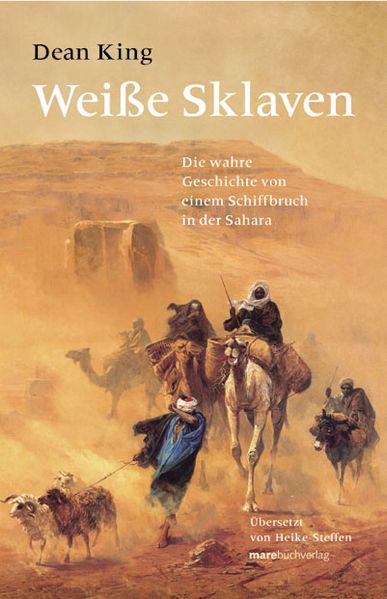 Cover: Weisse Sklaven - Die wahre Geschichte von einem Schiffbruch in der Sahara