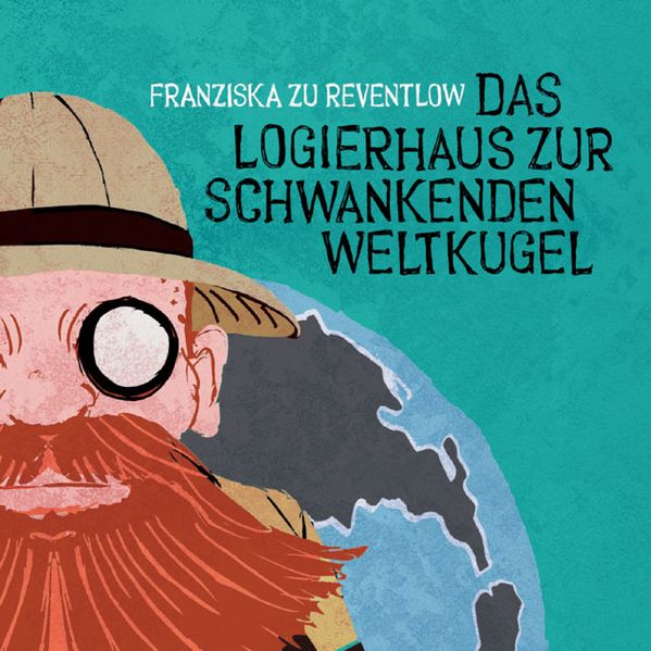 Cover: Das Logierhaus zur schwankenden Weltkugel