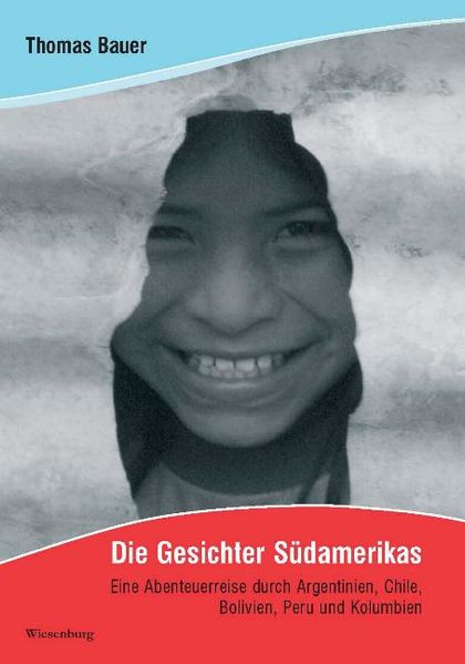 Cover: Die Gesichter Südamerikas