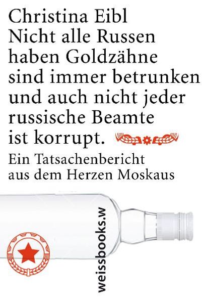 Cover: Nicht alle Russen haben Goldzähne, sind immer betrunken und auch nicht jeder russische Beamte ist korrupt