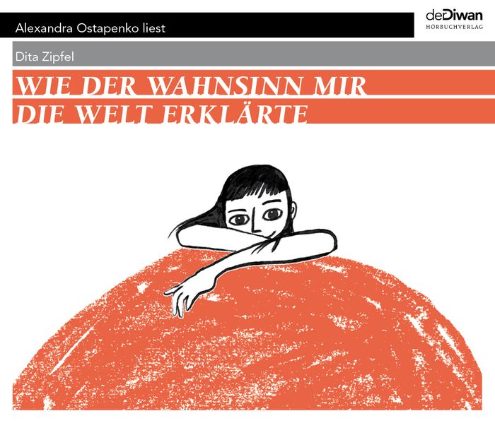 Cover: Wie der Wahnsinn mir die Welt erklärte
