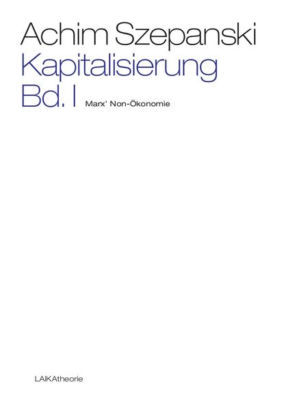 Cover: Kapitalisierung Bd. 1 - Marx' Non-Ökonomie