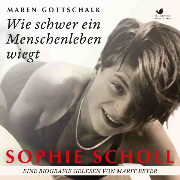 Cover: Sophie Scholl. Wie schwer ein Menschenleben wiegt