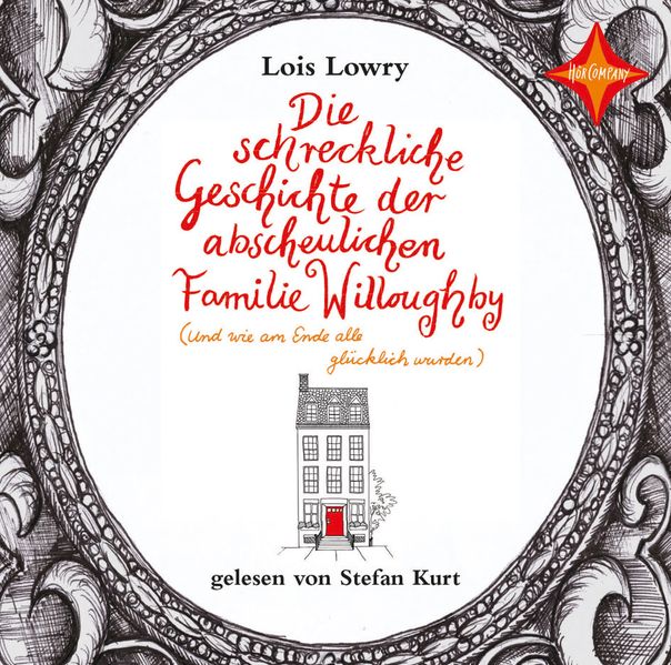 Cover: Die schreckliche Geschichte der abscheulichen Familie Willoughby - (und wie am Ende alle glücklich wurden)
