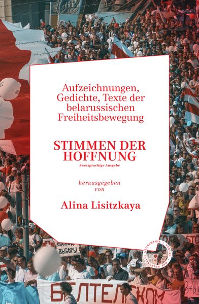 Cover: Stimmen der Hoffnung. Aufzeichnungen, Gedichte, Texte der Belarussischen Freiheitsbewegung