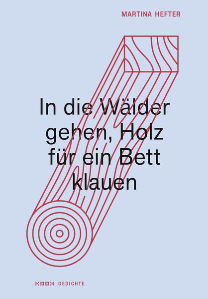 Cover: In die Wälder gehen, Holz für ein Bett klauen