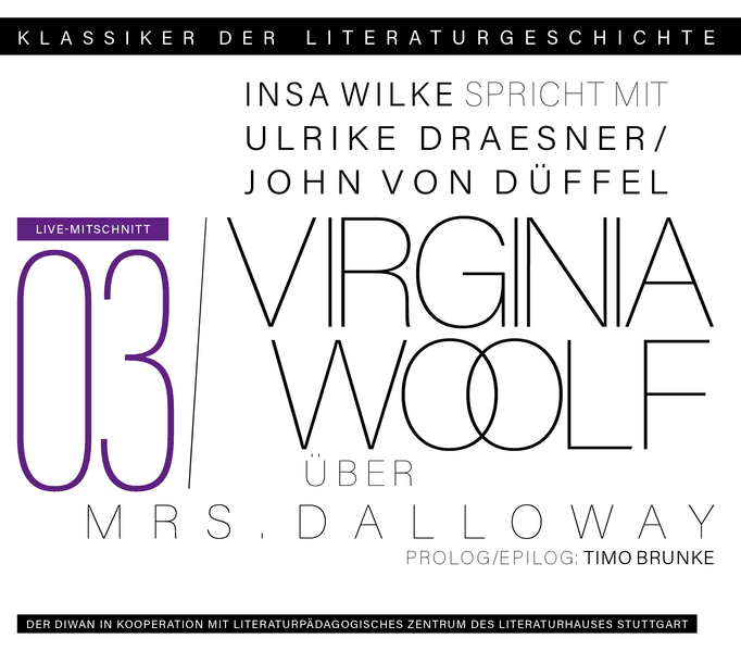 Cover: Virginia Woolf – Mrs. Dalloway. Insa Wilke spricht mit Ulrike Draesner und John von Düffel. Live-Mitschnitt