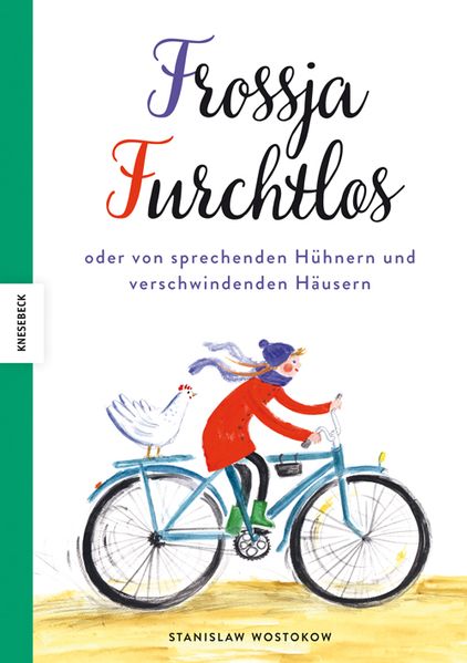 Cover: Frossja Furchtlos oder von sprechenden Hühnern und verschwindenden Häusern