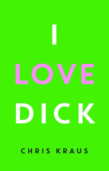 Cover: I Love Dick.