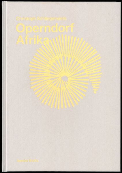 Cover: Christoph Schlingensiefs Operndorf Afrika
