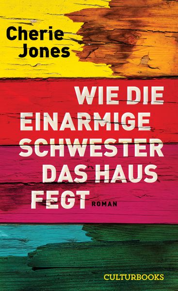 Cover: Wie die einarmige Schwester das Haus fegt