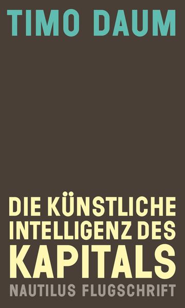 Cover: Die Künstliche Intelligenz des Kapitals