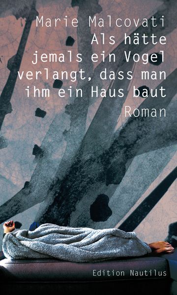 Cover: Als hätte jemals ein Vogel verlangt, dass man ihm ein Haus baut