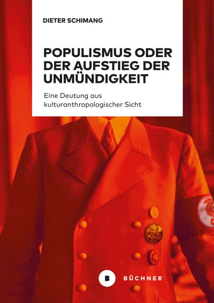 Cover: Populismus oder der Aufstieg der Unmündigkeit