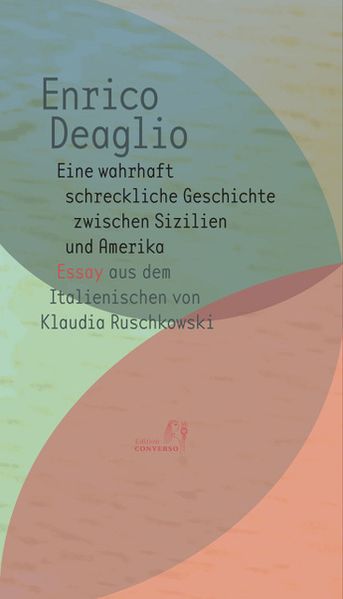 Cover: Eine wahrhaft schreckliche Geschichte zwischen Sizilien und Amerika