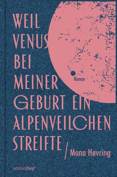 Cover: Weil Venus bei meiner Geburt ein Alpenveilchen streifte