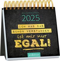 Mini-Wochenkalender Ich hab das schon verstanden, ist mir nur egal! 2025