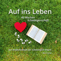 Auf ins Leben - 40 Wochen Schwangerschaft