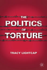The Politics of Torture