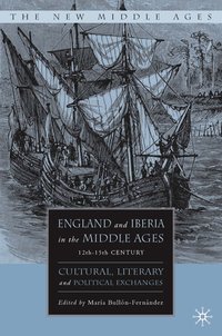 England and Iberia in the Middle Ages, 12th-15th Century