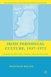 Irish Periodical Culture, 1937-1972