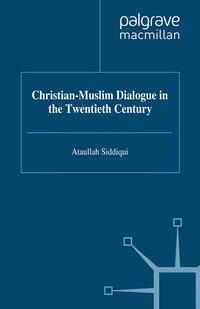 Christian-Muslim Dialogue in the Twentieth Century