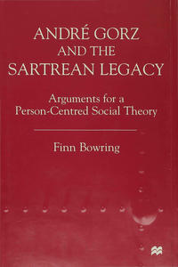 Andre Gorz and the Sartrean Legacy