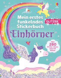 Mein erstes funkelndes Stickerbuch: Einhörner