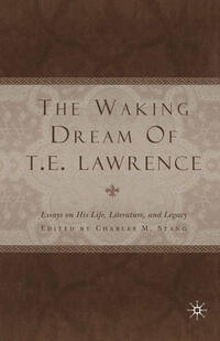 The Waking Dream of T.E. Lawrence