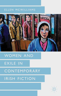 Women and Exile in Contemporary Irish Fiction