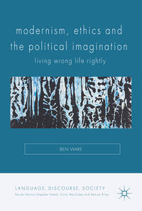 Modernism, Ethics and the Political Imagination