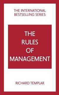 The Rules of Management: A definitive code for managerial success