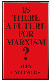 Is There a Future for Marxism?