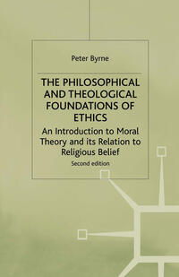 The Philosophical and Theological Foundations of Ethics