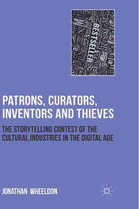 Patrons, Curators, Inventors and Thieves