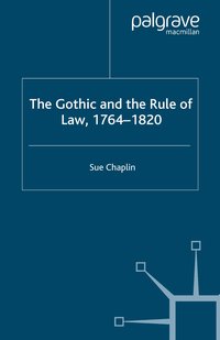 The Gothic and the Rule of the Law, 1764-1820