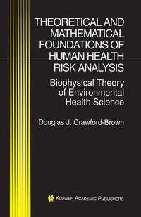 Theoretical and Mathematical Foundations of Human Health Risk Analysis